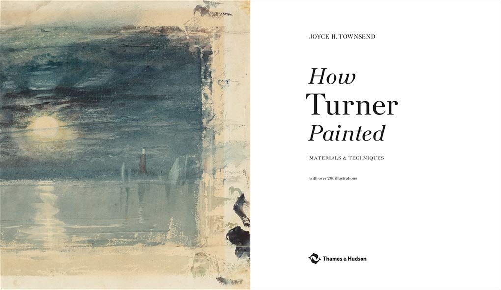  How Turner Painted_Joyce Townsend_9780500294833_Thames & Hudson 