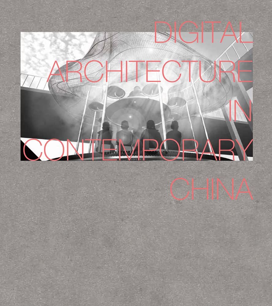  Digital Architecture in Contemporary China 