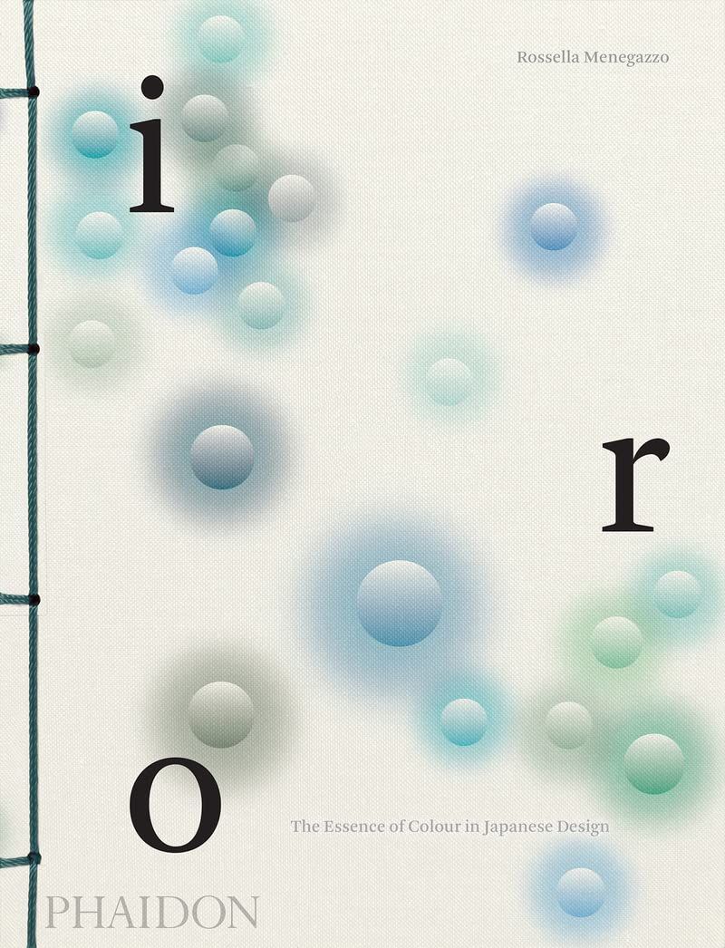  Iro, The Essence of Colour in Japanese Design 