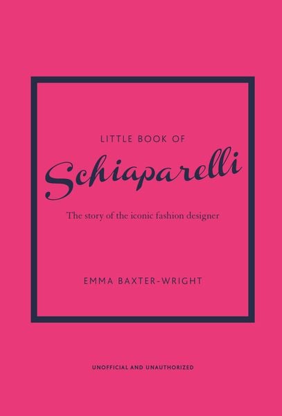 Little Book of Schiaparelli _Emma Baxter-Wright_9781787398283_ Welbeck Publishing Group