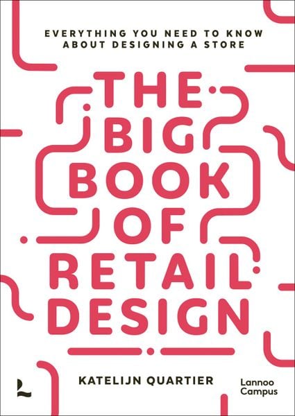 Big Book of Retail Design: Everything You Need to Know About Designing a Store