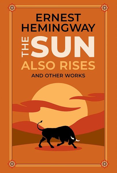 The Sun Also Rises and Other Works (Leather-bound Classics)