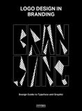  Logo Design in Branding : Design Guide to Typeface and Graphic 
