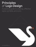  Principles of Logo Design: A Practical Guide to Creating Effective Signs, Symbols, and Icons 