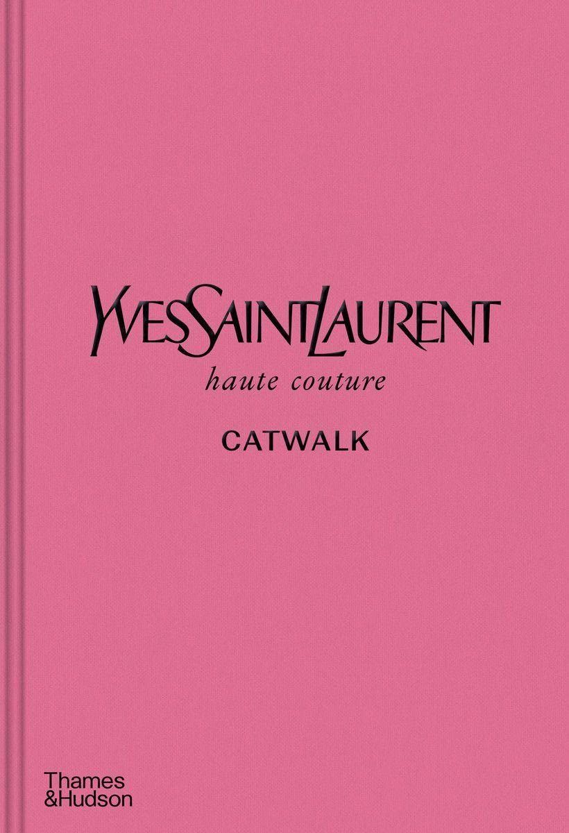  Yves Saint Laurent Catwalk_Suzy Menkes_9780500022399_Thames & Hudson Ltd 