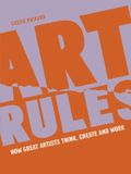  Art Rules: How great artists think, create and work 