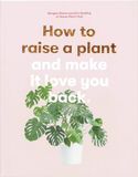  How To Raise A Plant_Morgan Doane_9781786273017_Laurence King Publishing 