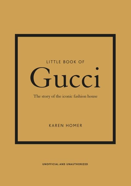 Little Book of Gucci_Karen Homer_9781787394582_ Welbeck Publishing Group