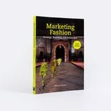  Marketing Fashion Third Edition: Strategy, Branding and Promotion 