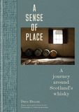  A Sense of Place : A journey around Scotland's whisky 