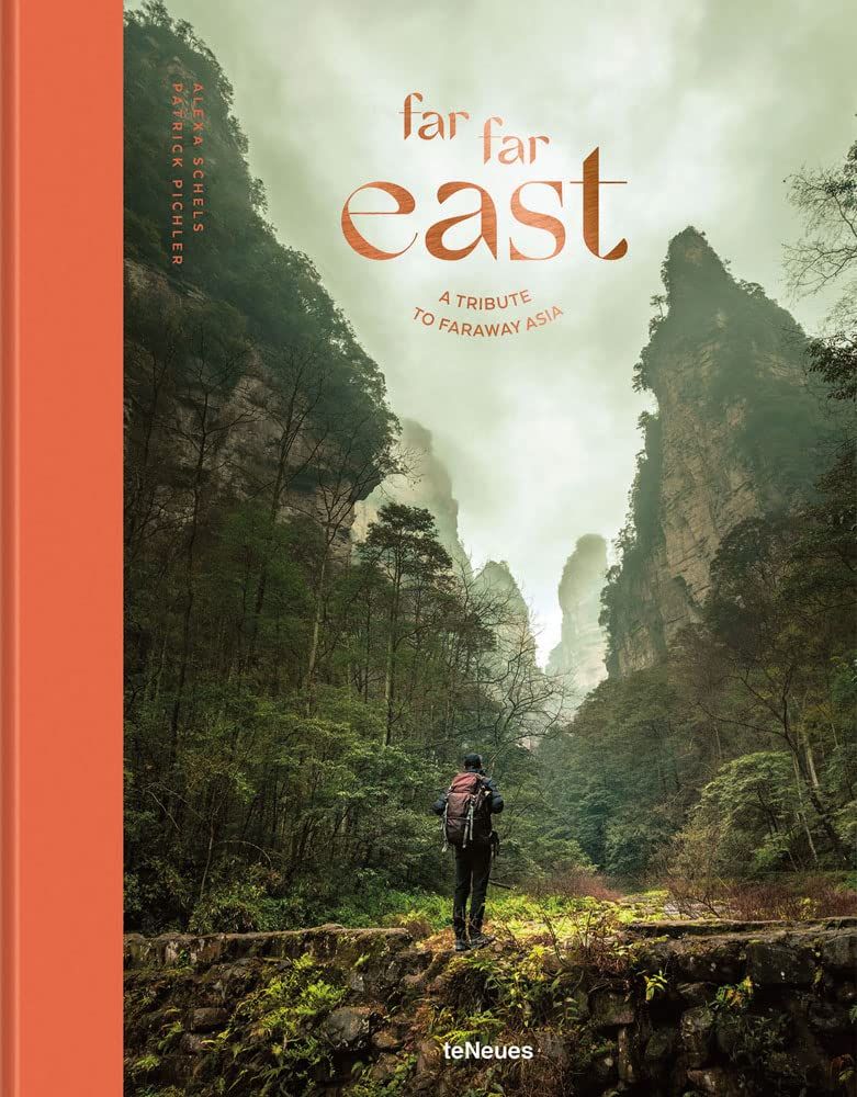  Far Far East : A tribute to faraway Asia_Alexa Schels_9783961713479_teNeues Publishing UK Ltd 