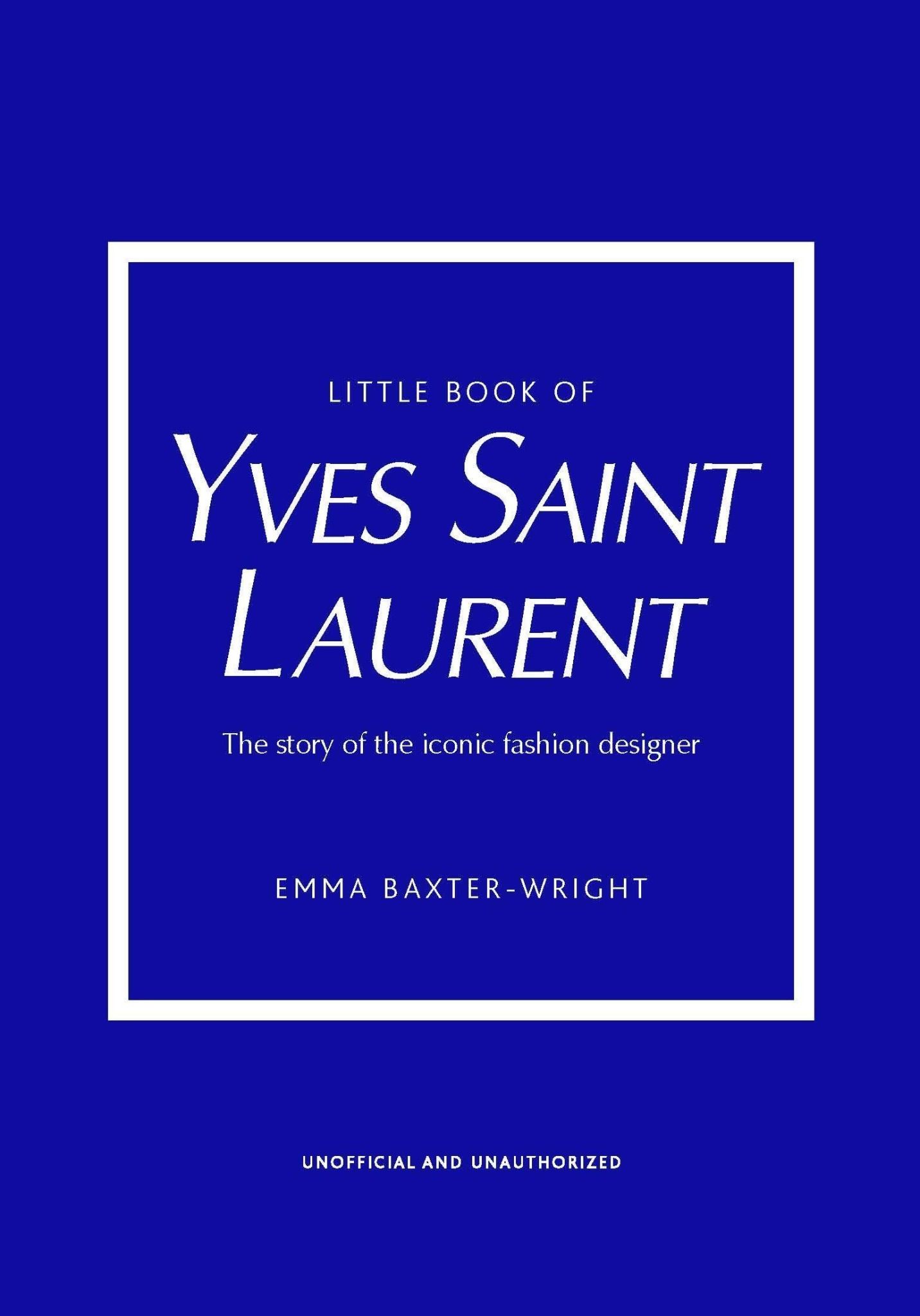  Little Book of Yves Saint Laurent_Emma Baxter-Wright_9781787395541_ Welbeck Publishing Group 