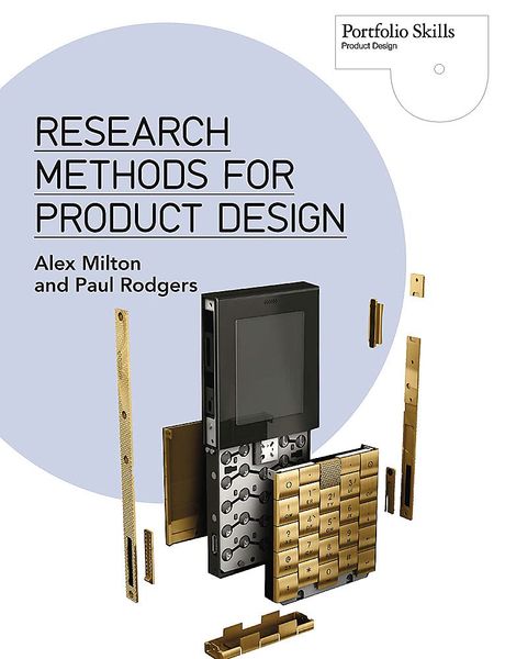 Research Methods for Product Design_Alex Milton_9781780673028_Laurence King Publishing