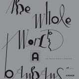  The Whole World a Bauhaus_Institut fur Auslandsbeziehungen_9783777434179_Hirmer Verlag 