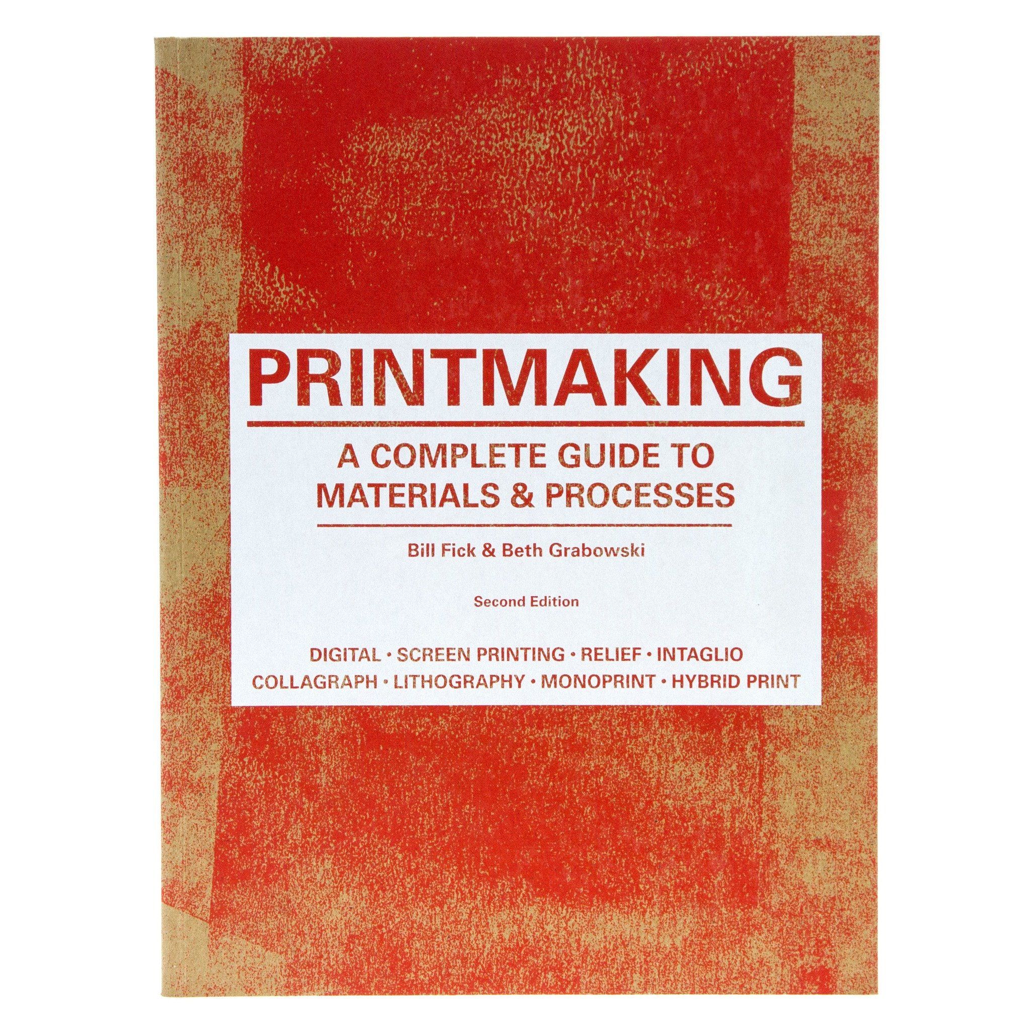  Printmaking Second Edition : A Complete Guide to Materials & Processes_Bill Fick_9781780671949_Laurence King Publishing 