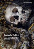  Heavenly Bodies : Cult Treasures & Spectacular Saints from the Catacombs 