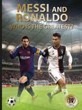  Messi and Ronaldo : Who Is The Greatest? 