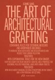  The Art of Architectural Grafting 