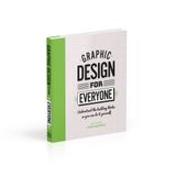  Graphic Design For Everyone : Understand the Building Blocks so You can Do It Yourself_Cath Caldwell_9780241343814_Dorling Kindersley Ltd 