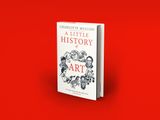  A Little History of Art_Charlotte Mullins_9780300253665_Yale University Press 