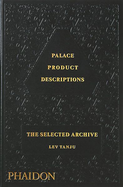 Palace Product Descriptions: The Selected Archive