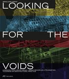  Looking for the Voids: Learning from Asia’s Liminal Urban Spaces as a Foundation to Expand an Architectural Practice 