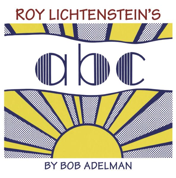 Roy Lichtenstein's ABC_Bob Adelman_9780500516836_Thames & Hudson Ltd
