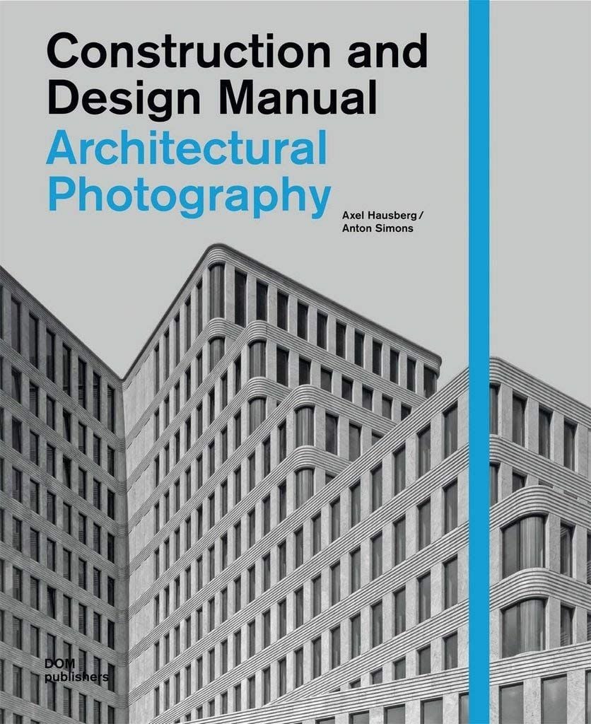  Architectural Photography_Anton Simons_9783869221946_DOM Publishers 