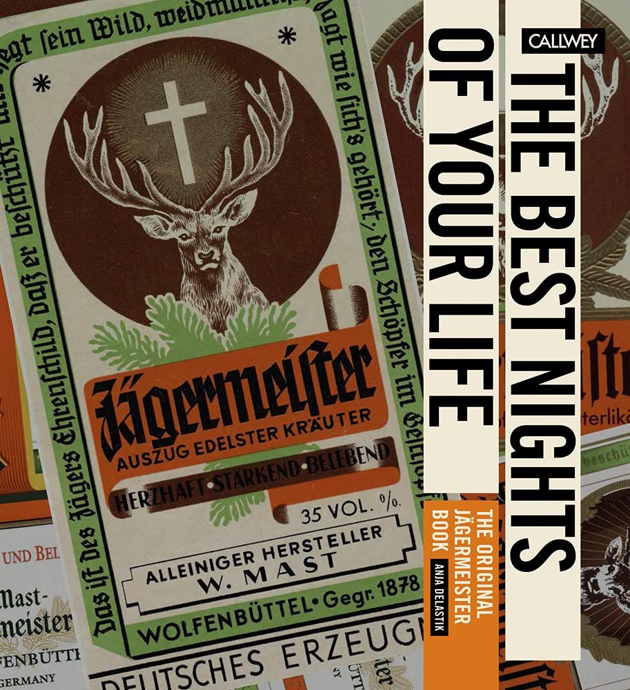  The Best Nights of Your Life : The Original Jagermeister Book 