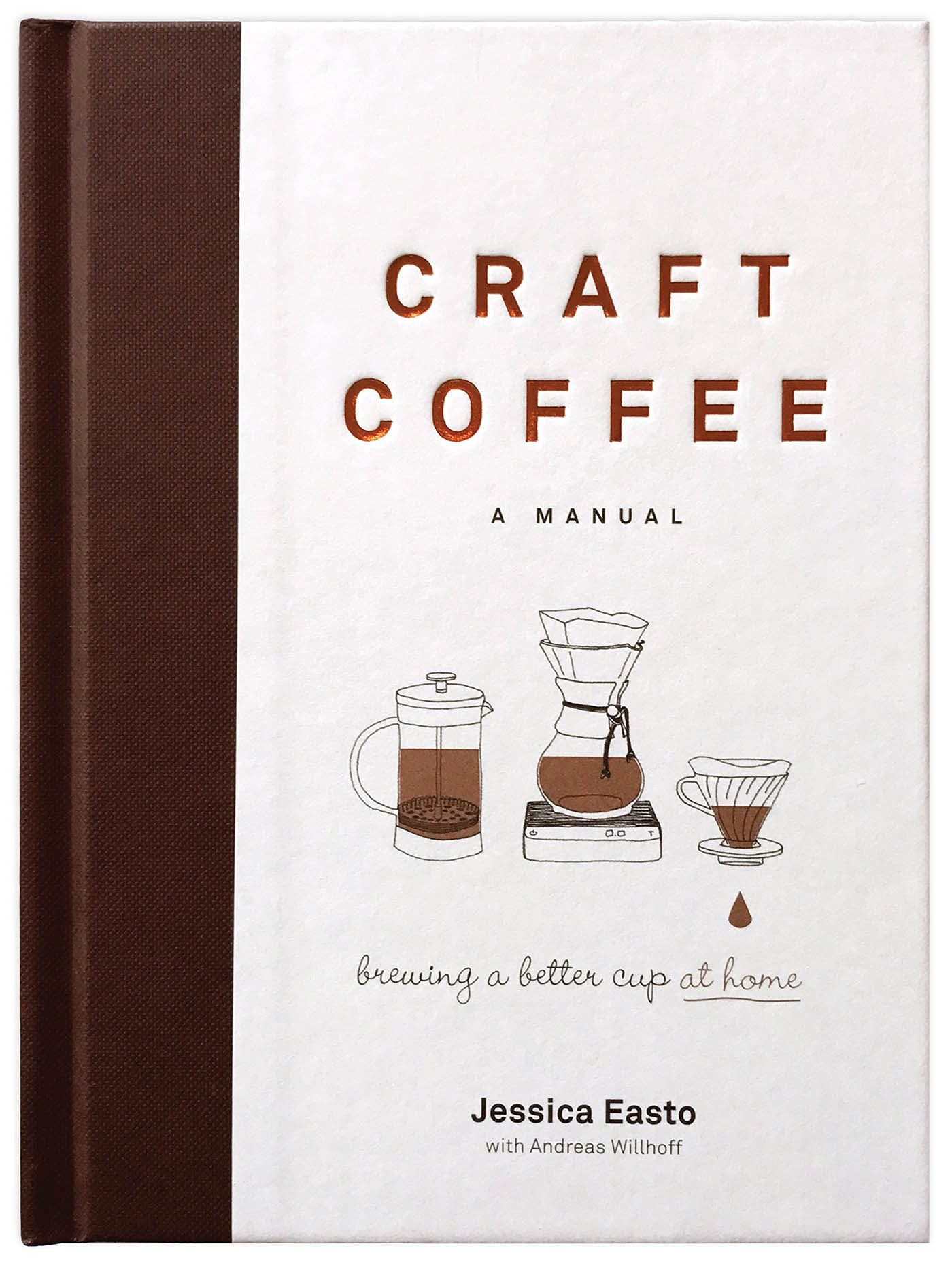  Craft Coffee: A Manual: Brewing a Better Cup at Home 