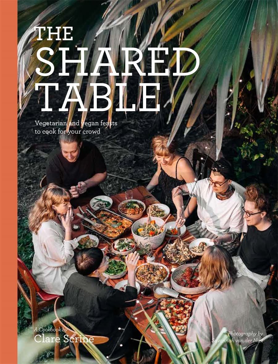  The Shared Table: Vegetarian and vegan feasts to cook for your crowd 