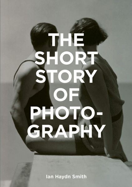 The Short Story of Photography : A Pocket Guide to Key Genres, Works, Themes & Techniques_ Mark Fletcher _9781786272010_Laurence King Publishing