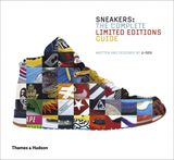  Sneakers: Complete Limited Edition Guide: The Complete Limited Editions Guide 
