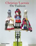  Christian Lacroix on Fashion 