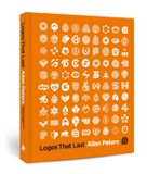  Logos that Last: How to Create Iconic Visual Branding 