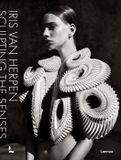  Iris van Herpen: Sculpting the Senses 