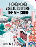  Hong Kong Visual Culture: The M+ Guide_Tina Pang_9780500024966_Thames & Hudson Ltd 