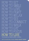  How to Live: The Essential Mindfulness Journal (Mindfulness Essentials) 