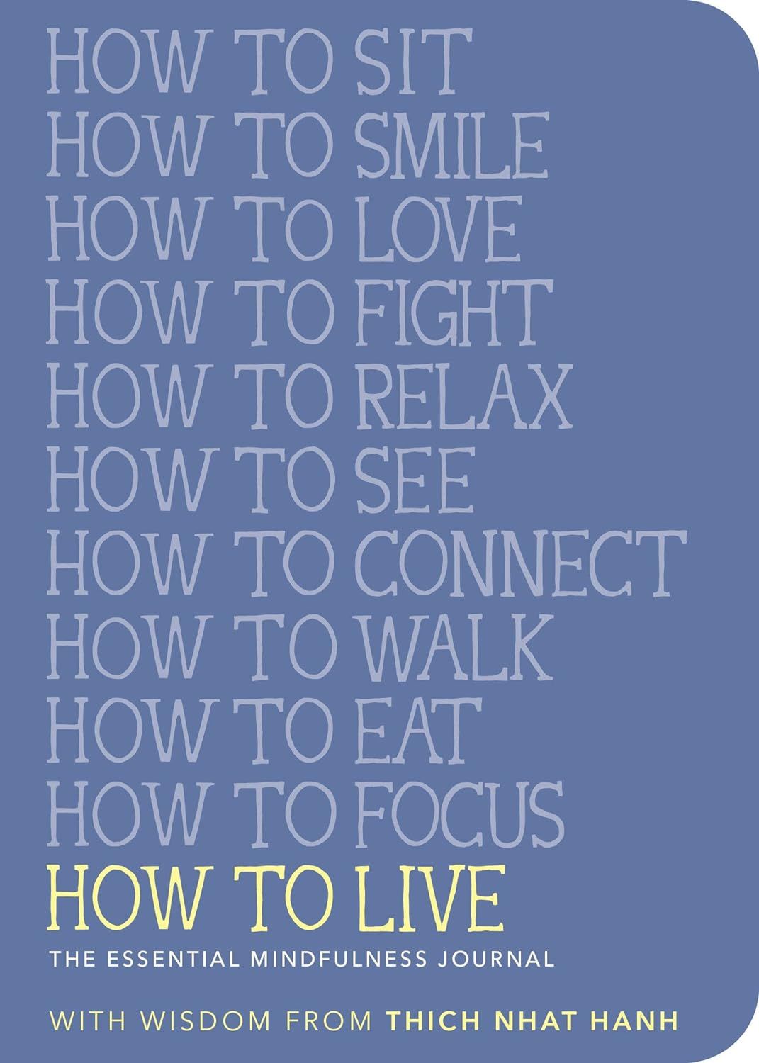  How to Live: The Essential Mindfulness Journal (Mindfulness Essentials) 