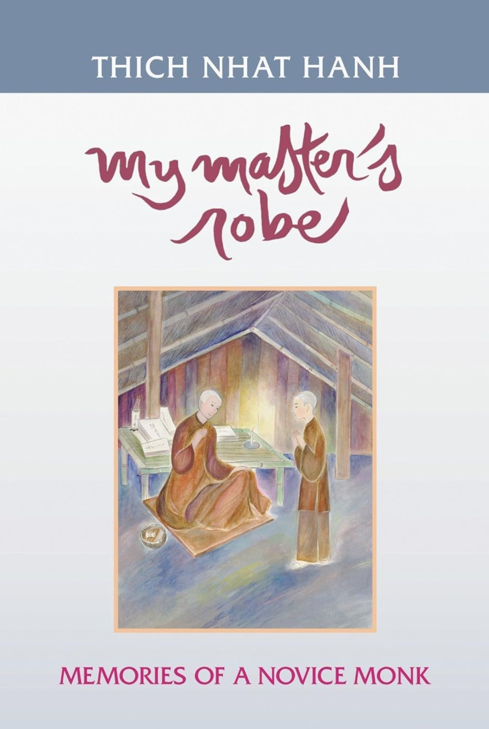  My Master's Robe: Memories of a Novice Monk 