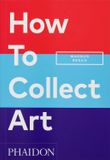  How to Collect Art 