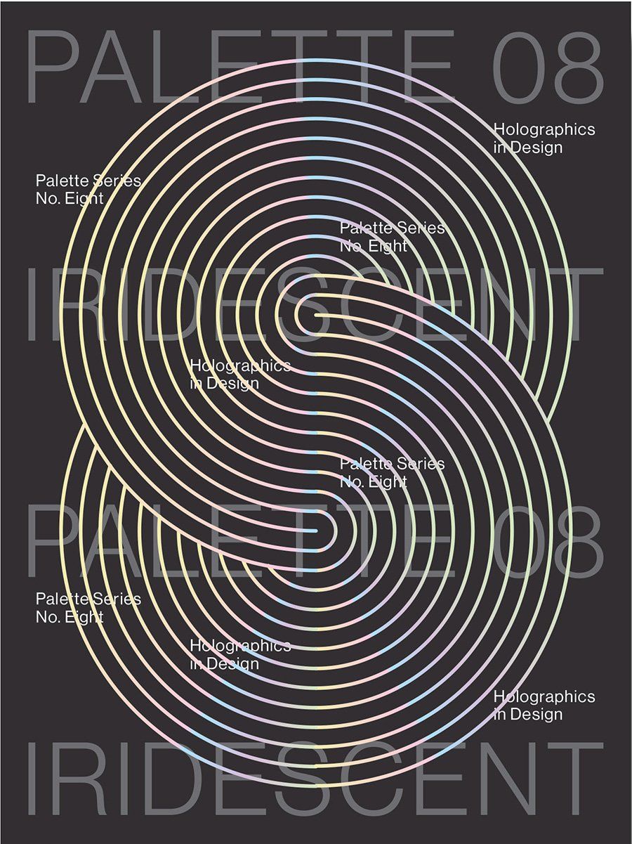  PALETTE 08: Iridescent : Holographics in Design 