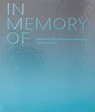  In Memory Of : Designing Contemporary Memorials_Spencer Bailey_9781838661441_Phaidon Press Ltd 