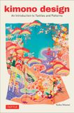  Kimono Design: An Introduction to Textiles and Patterns 