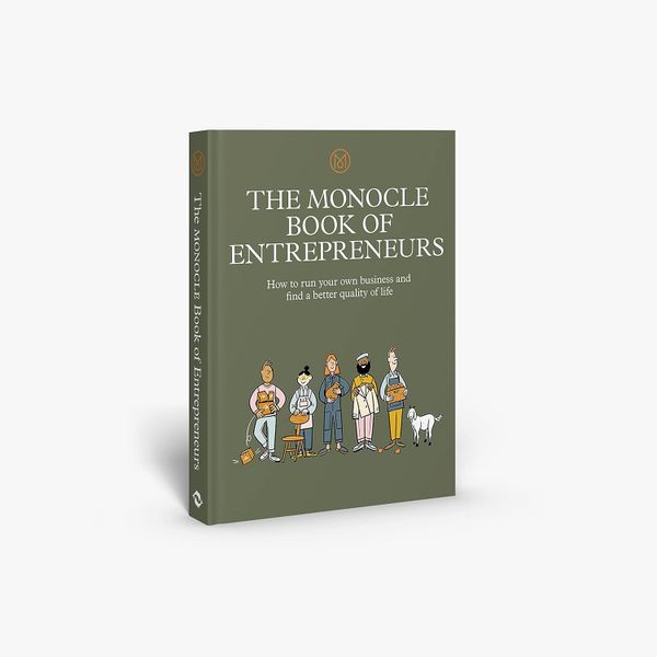 The Monocle Book of Entrepreneurs: How to run your own business and find a better quality of life