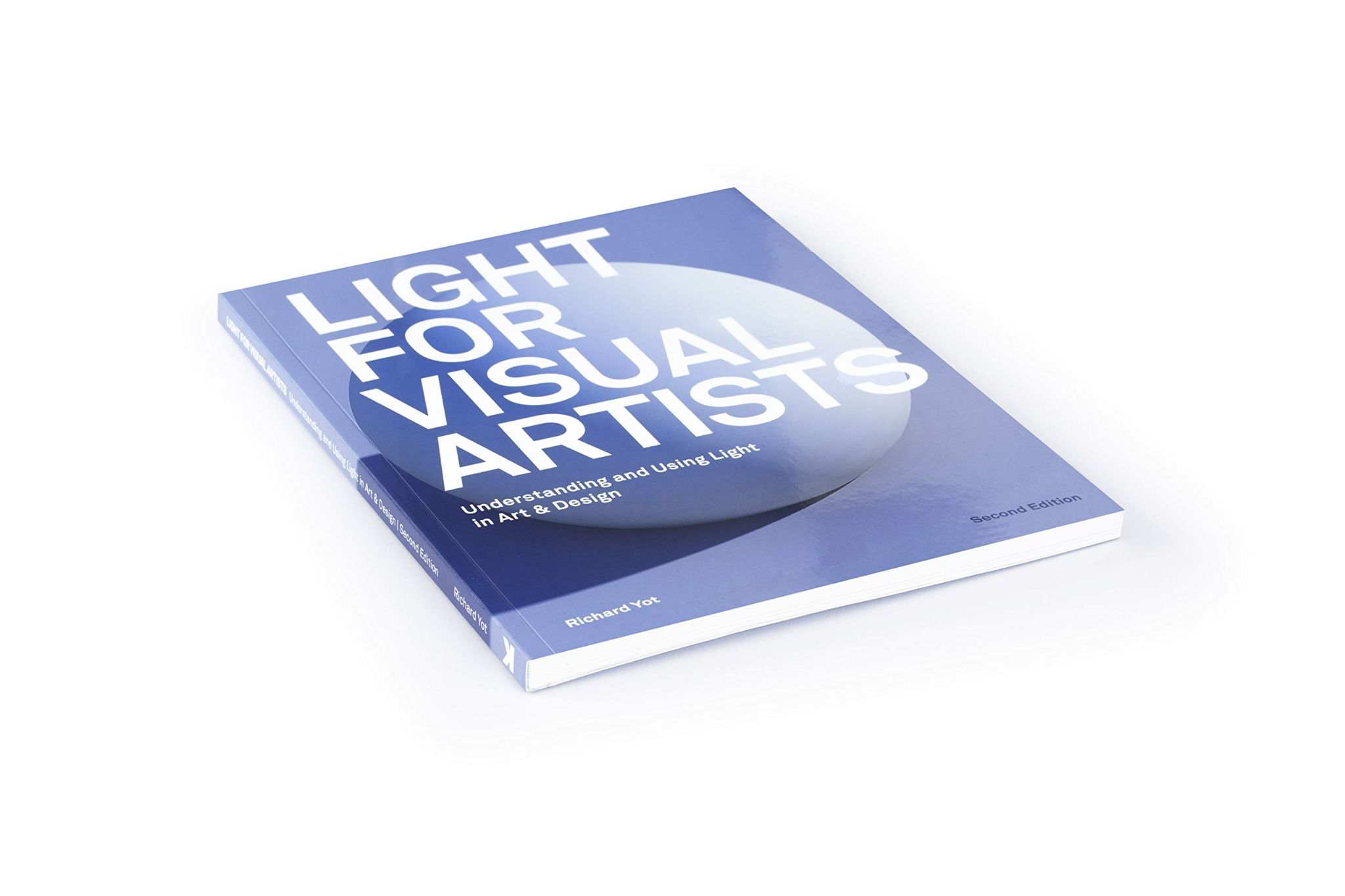  Light for Visual Artists Second Edition : Understanding and Using Light in Art & Design_Richard Yot_9781786274519_Laurence King Publishing 