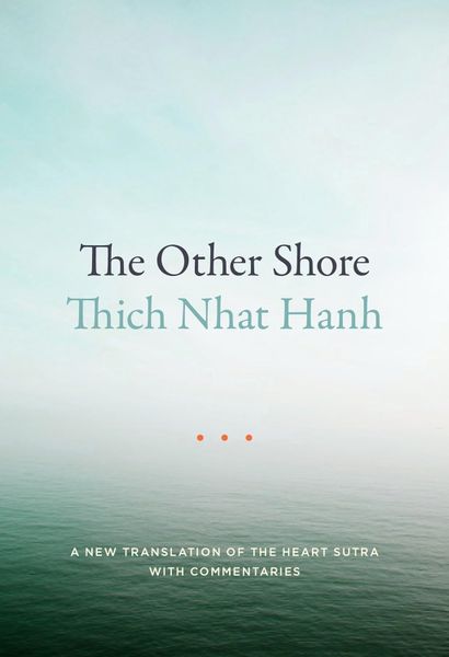 Other Shore: A New Translation of the Heart Sutra with Commentaries