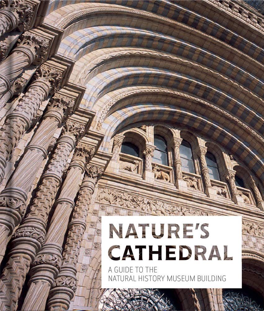  Nature's Cathedral: A guide to the Natural History Museum building_The Natural History Museum_9780565094836_The Natural History Museum 