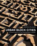  Urban Block Cities: 10 Design Principles for Contemporary Planning 