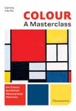  Colour: A Master Class: Art History · Symbolism · Masterpieces · Materials 